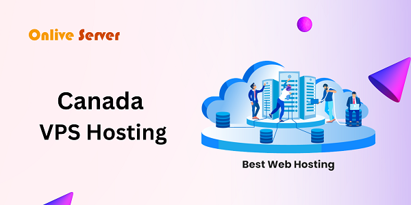 Onlive Server - The Best Canada VPS Hosting Provider of 2019