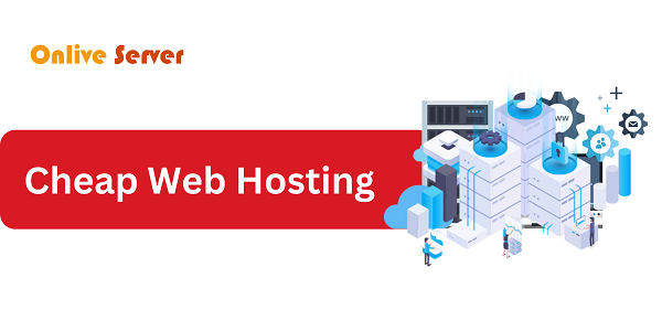 Experiencing All the Benefits with Cheap Web Hosting