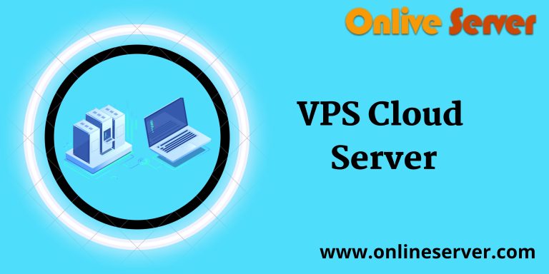 Methods to Get VPS Cloud Server from Onlive Server