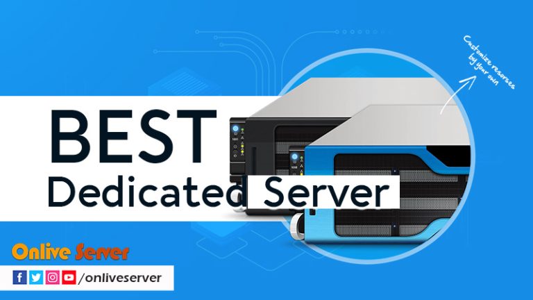 Need the Best Dedicated Server? Choose Onlive Server