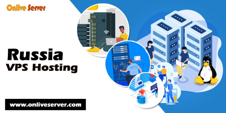 A Comprehensive Guide to Choosing Best Russia VPS Hosting Provider 