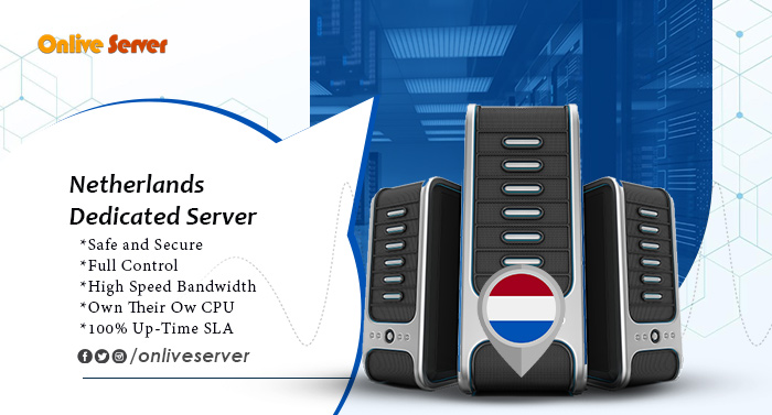 The Best Netherlands Dedicated Server Provider: Onlive Server