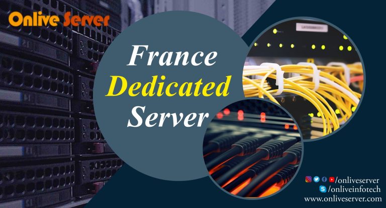 France Dedicated Server: How to Pick the Right One with Onlive Server