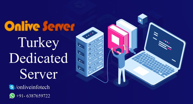 Turkey Dedicated Server Comes with The Best Security: Onlive Server
