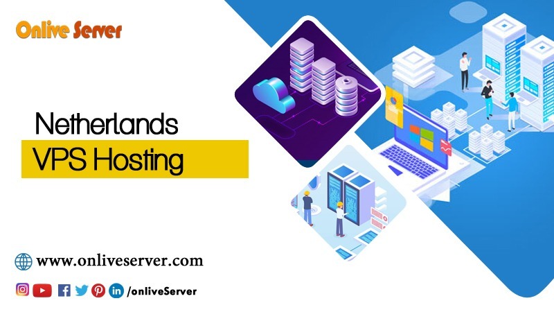 OnliveServer Netherlands VPS Hosting: Customized Solutions for Every Business 
