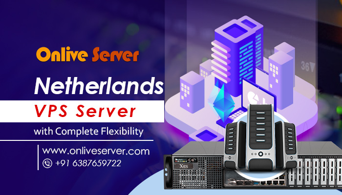 Get Reliable Netherlands VPS Server Via Onlive Server at Lowest Cost