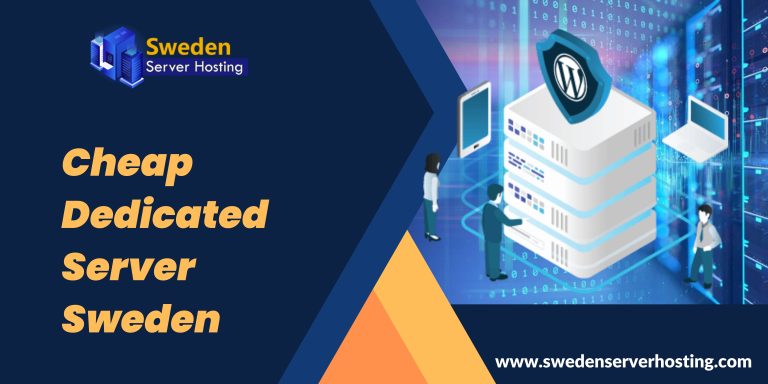 How A Cheap Sweden Dedicated Server Can Help Your Business Grow