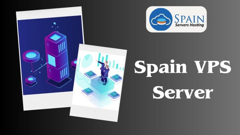 Accelerate Your Success with the Power of Spain VPS Server