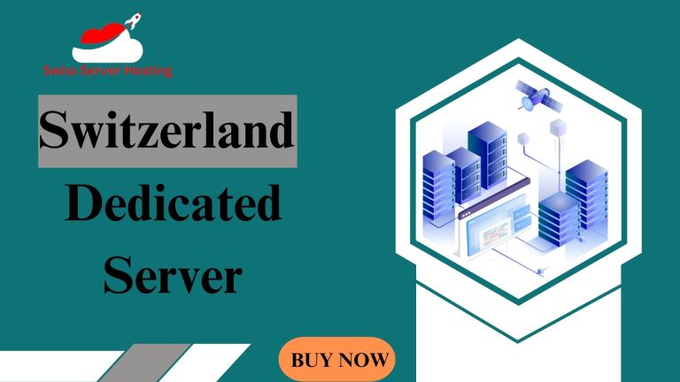 Comprehensive Guide to Switzerland Dedicated Servers via Swiss Server Hosting