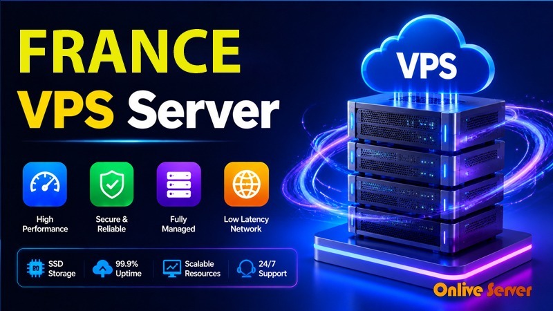 France VPS Server for 2026: Speed & Control by OnliveServer