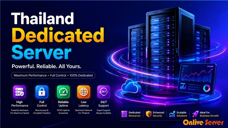 High-Speed Thailand Dedicated Server Hosting with OnliveServer