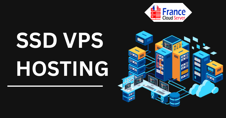 SSD VPS Hosting:  Provided via France Cloud Server