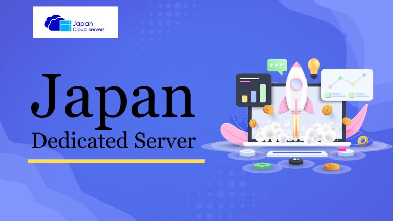 Japan Dedicated Server Hosting for Unmatched Performance