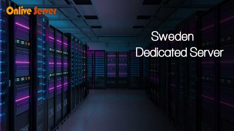 Reliable Sweden Dedicated Server Solutions by OnliveServer for Websites, Applications, and Databases